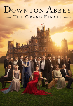 DOWNTON ABBEY - IL GRAN FINALE (DOWNTON ABBEY: THE