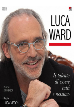 IL TALENTO DI ESSERE TUTTI E NESSUNO Luca Ward